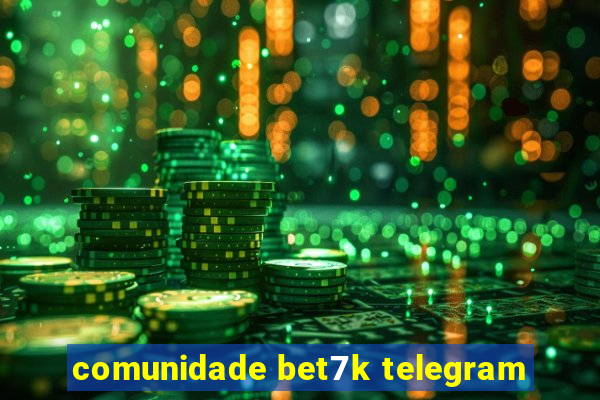 comunidade bet7k telegram